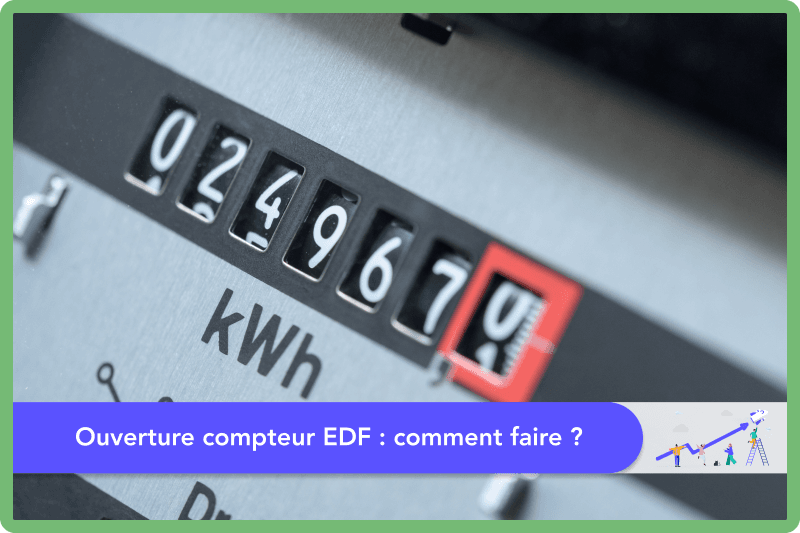 Ouverture compteur EDF : comment faire ?
