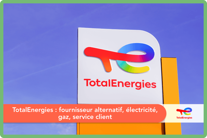 TotalEnergies : fournisseur alternatif, électricité, gaz, service client