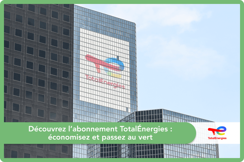 Abonnement TotalÉnergies : comment souscrire ?