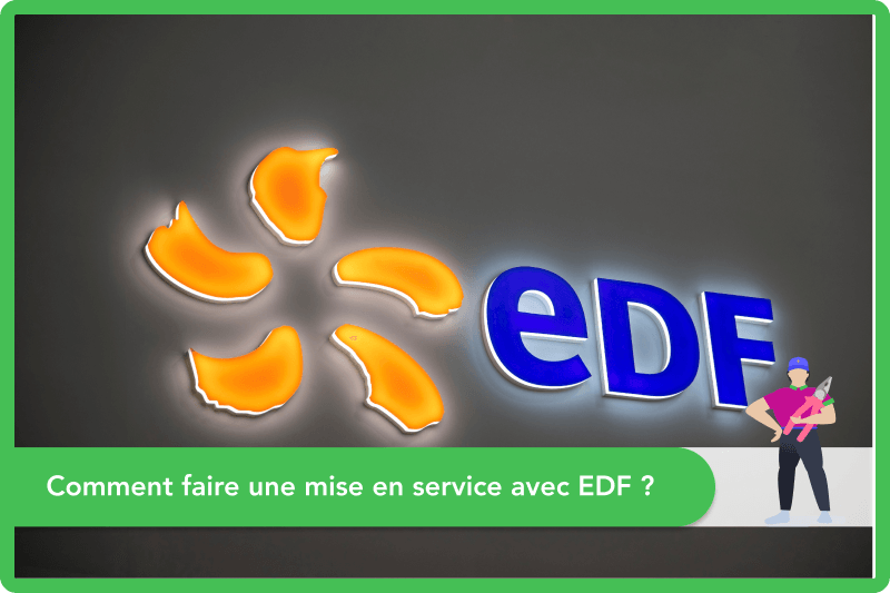 Comment effectuer une mise en service avec EDF ?