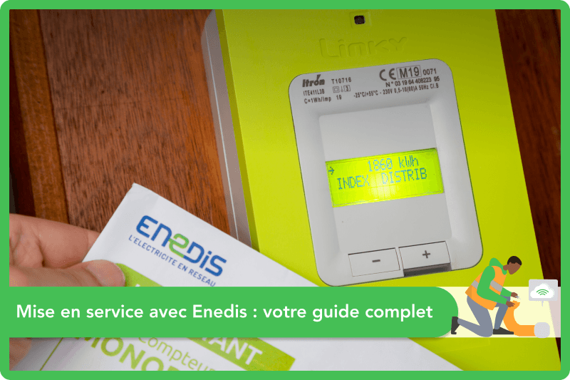 Mise en service avec Enedis : tarifs, délais et démarches