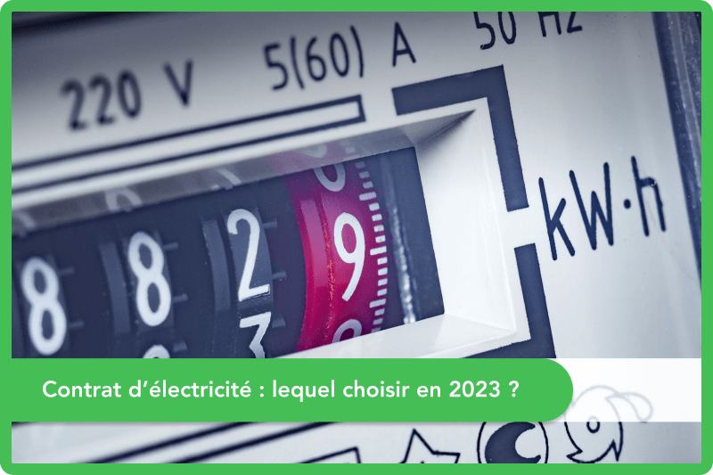 Contrat d’électricité : lequel choisir en 2023 ?
